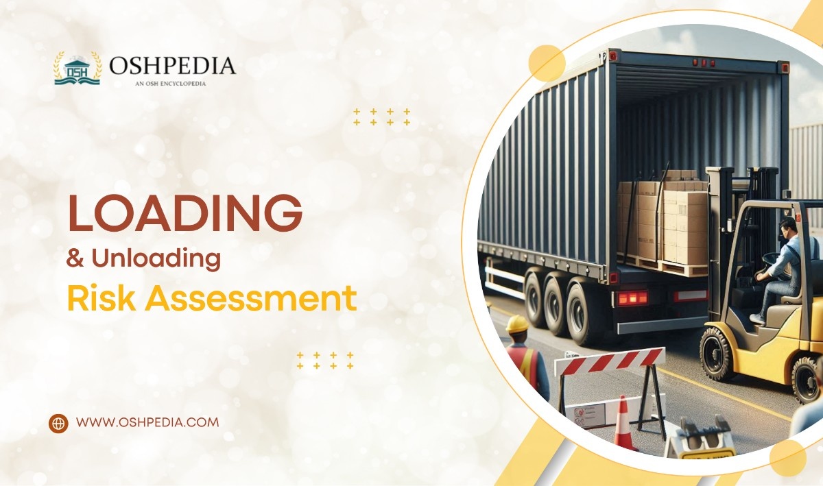 Loading and Unloading Risk Assessment OSHPEDIA.COM